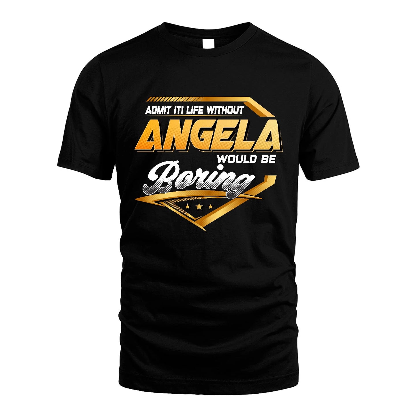 ANGELA 13K1-513 Personalized "Admit It! Life Without ... Would Be Boring"