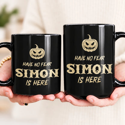 Have No Fear Your Name Is Here Halloween Pumpkin Mug SIMON 13K1 MG35
