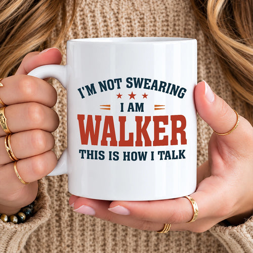 I'm Not Swearing I Am Name This Is How I Talk Funny Mug WALKER 13K1 MG38
