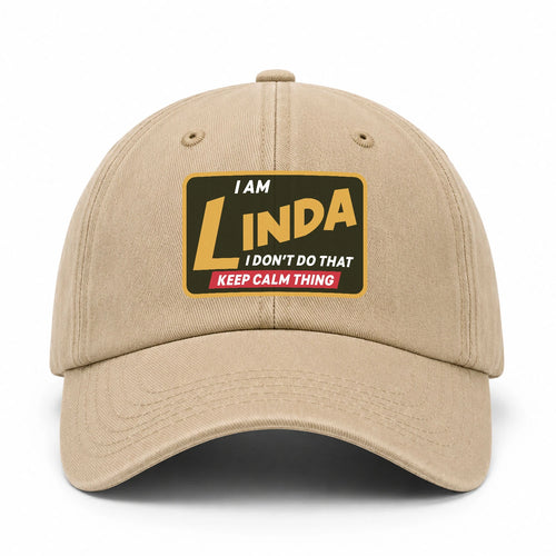 I Am Your Name I Don't Do That Keep Calm Thing Cap LINDA 13K1 C54PF