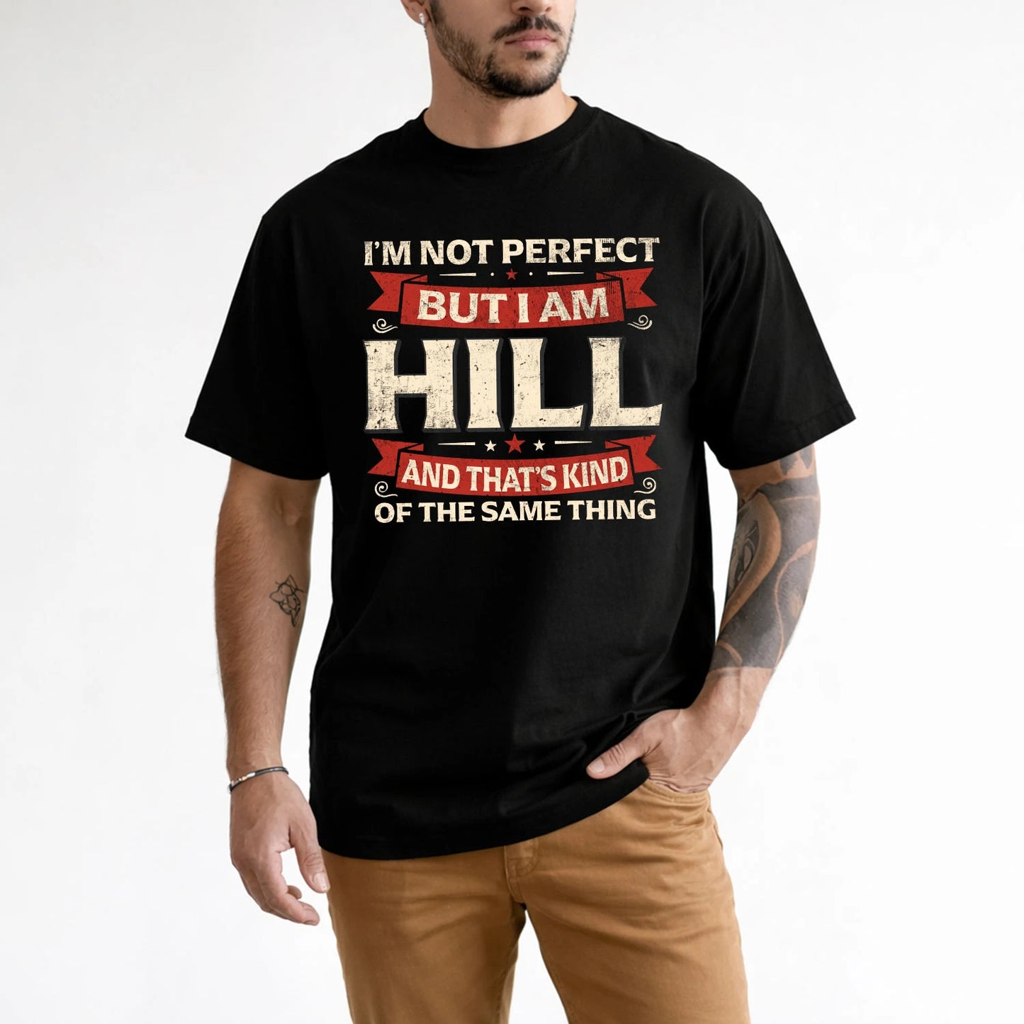 HILL 13K1-566 I'm Not Perfect But I Am...