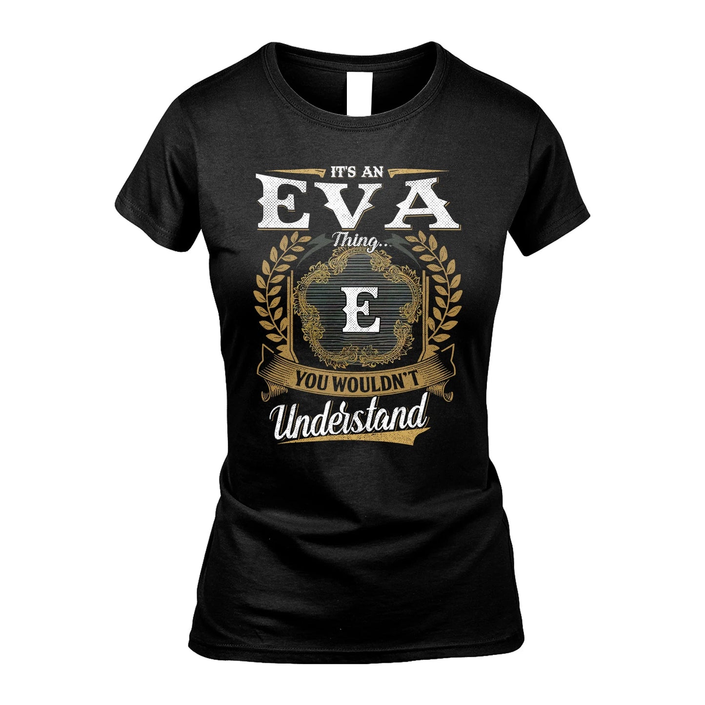 EVA 13K1-1–Personalized Name Quote Apparel “It’s an NAME Thing You Wouldn’t Understand”