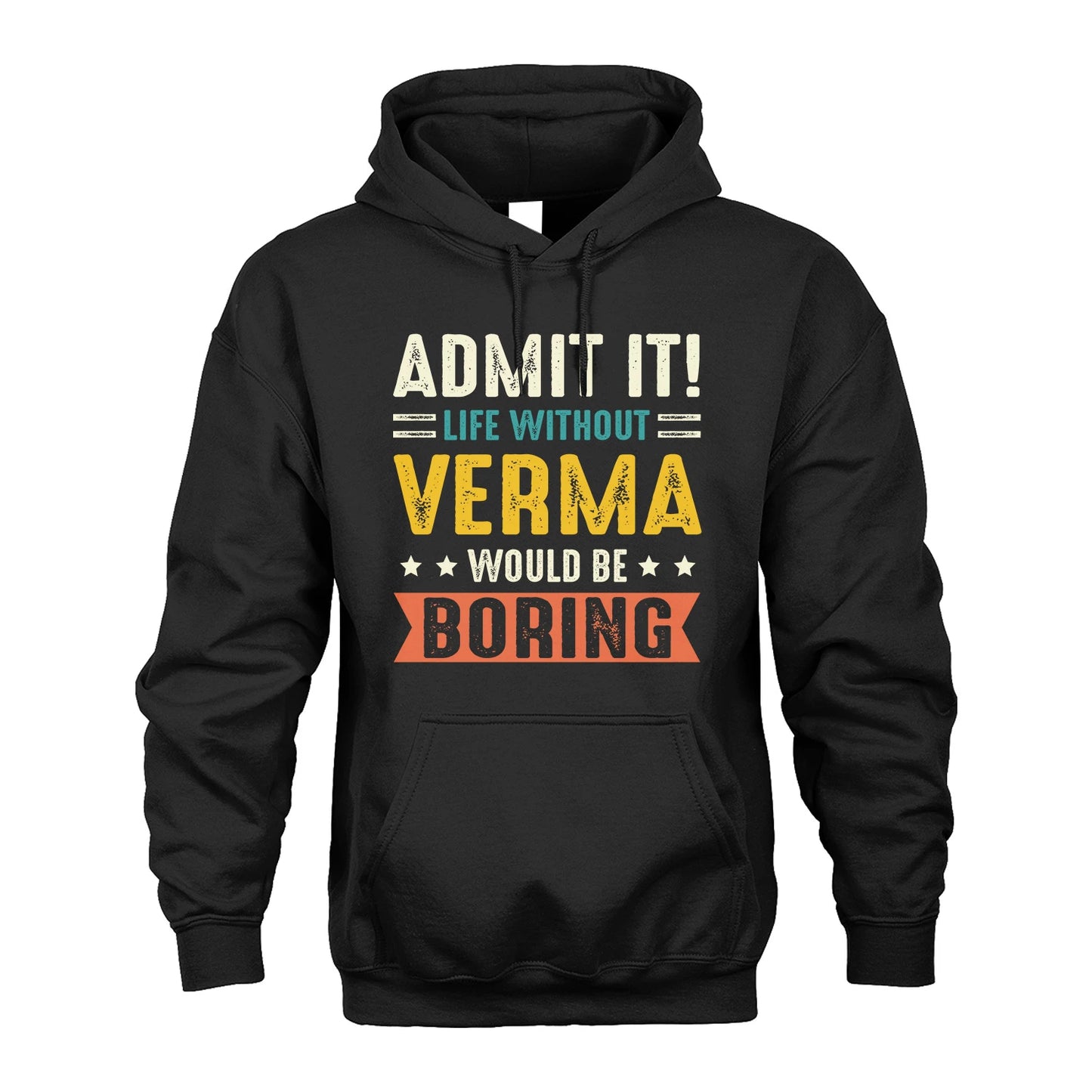 VERMA 13K3-124–Personalized Funny Quote Apparel “Life Without NAME Would Be Boring”