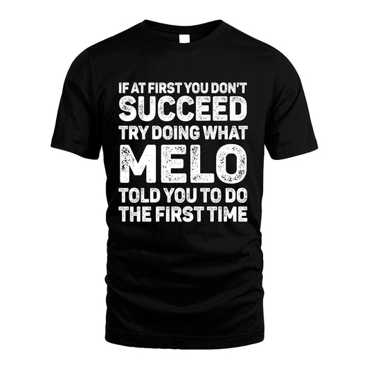 MELO 13K3-117Personalized Funny Quote Apparel If At First You Dont Succeed