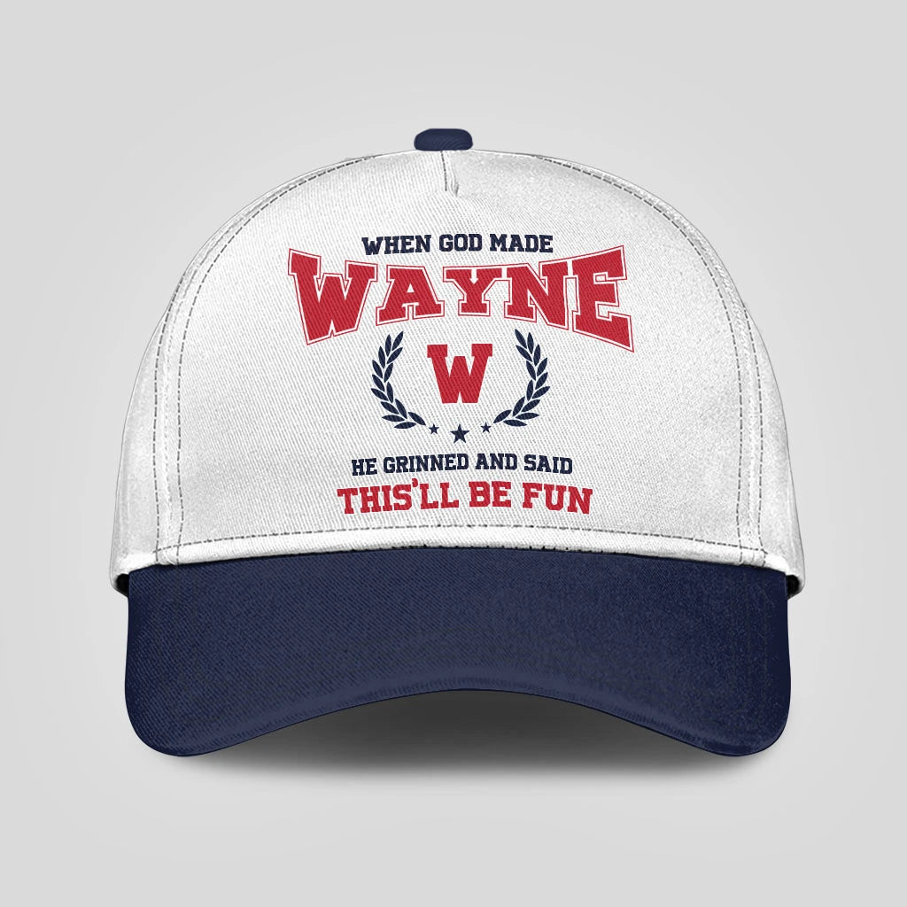 When God Made Your Name He Grinned And Said This'll Be Fun Blue Cap WAYNE 13K1 C57PF