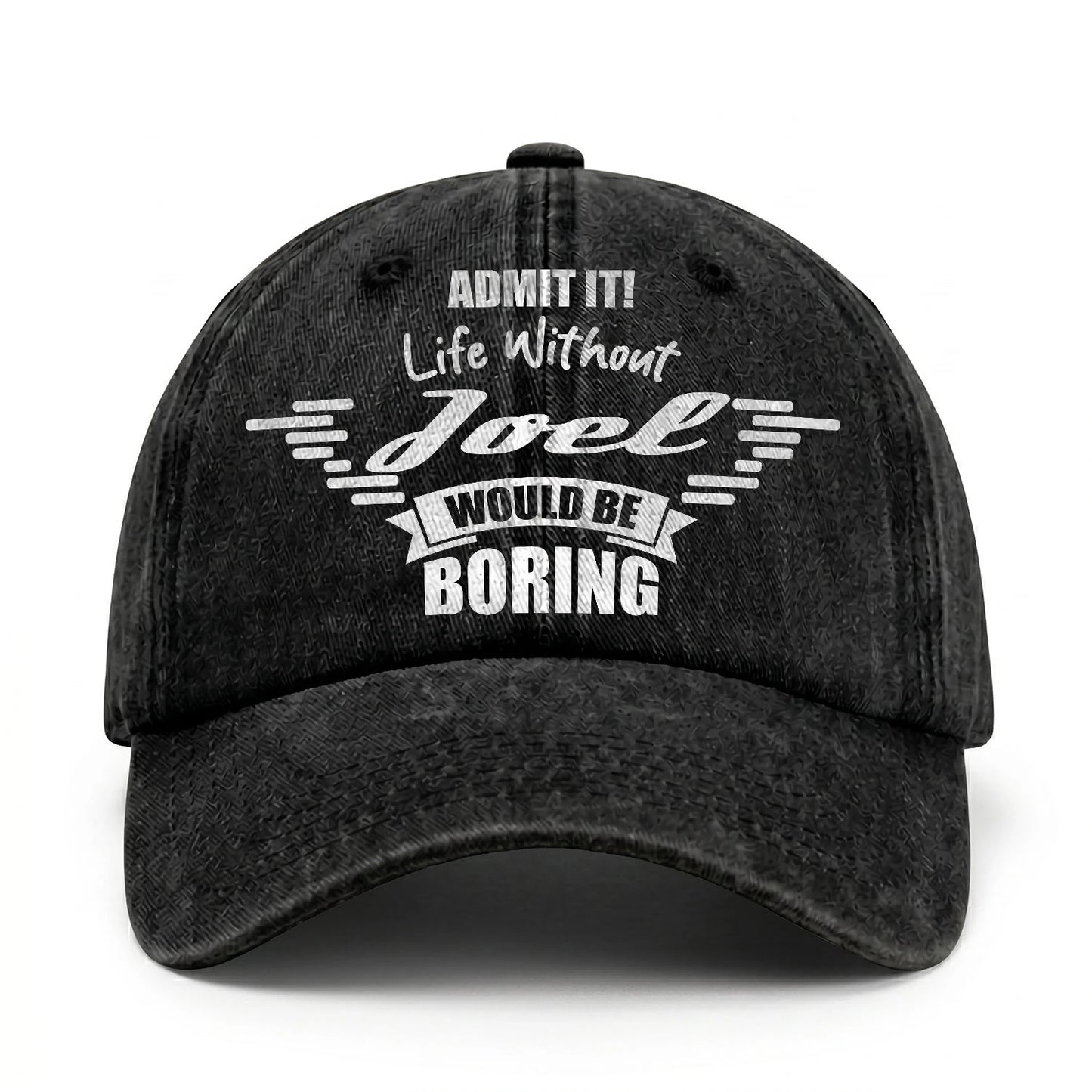 Admit It Life Without Your Name Would Be Boring Vintage Cap JOEL 13K1 C44PF