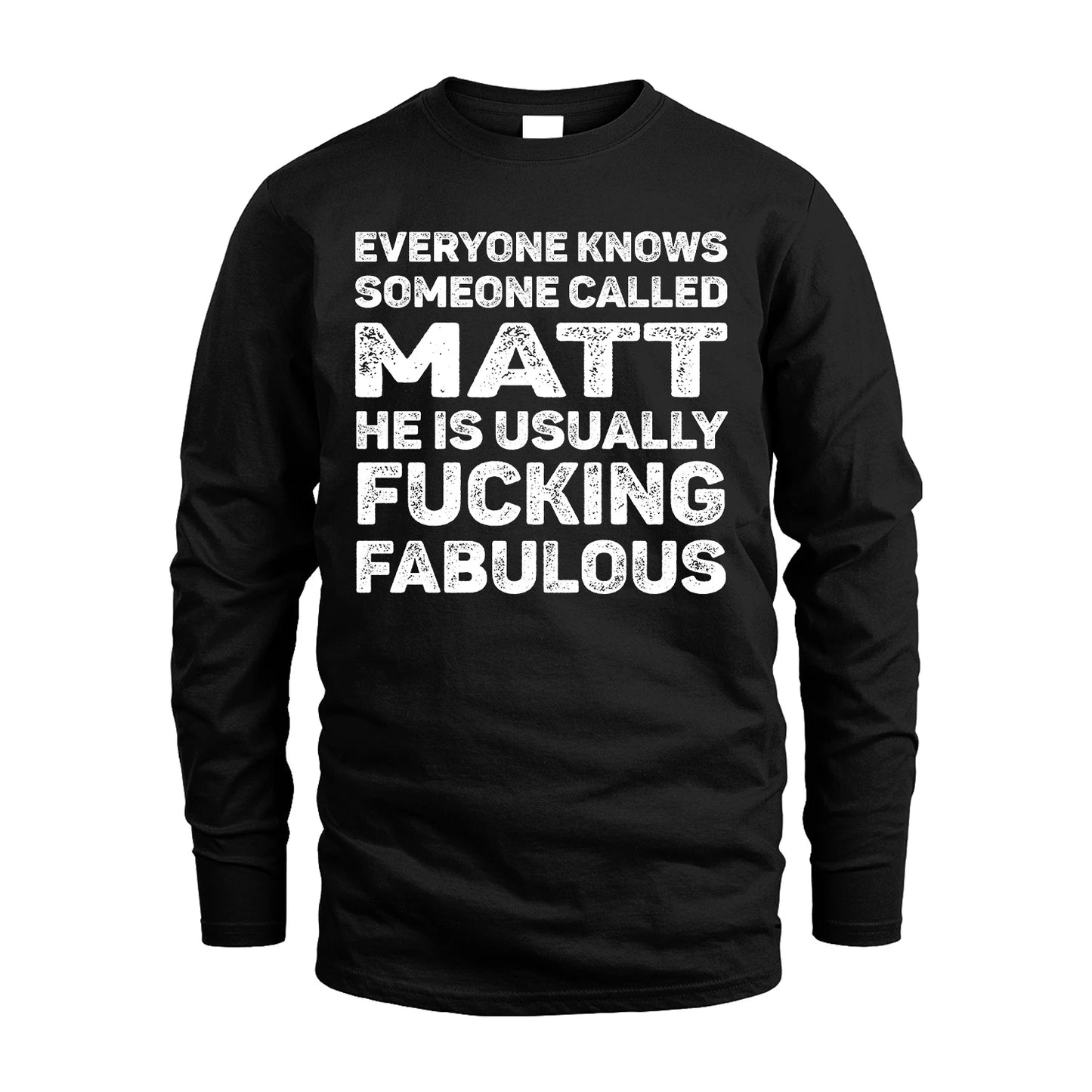 MATT 13K1-500–Personalized Funny Quote Apparel “Everyone Knows Someone called...”