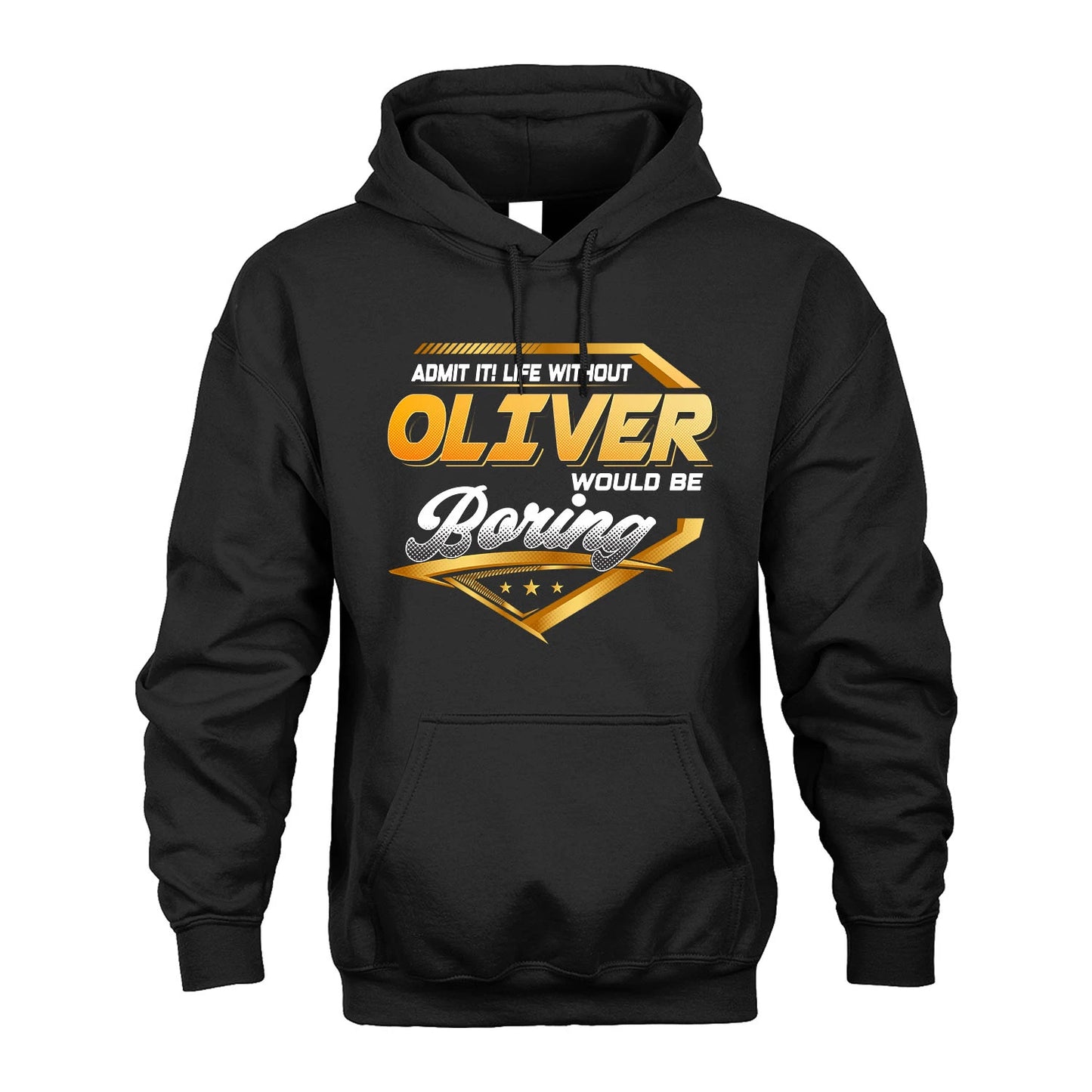 OLIVER 13K1-513 Personalized "Admit It! Life Without ... Would Be Boring"