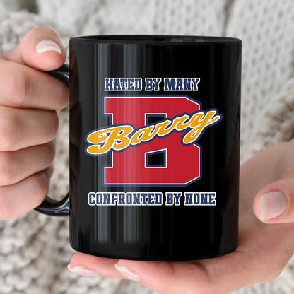 Hated By Many Confronted By None Cool Mug BARRY 13K1 MG16