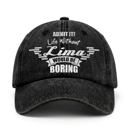 Admit It Life Without Your Name Would Be Boring Vintage Cap LIMA 13K1 C44PF