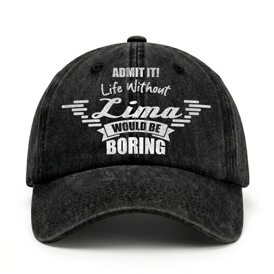 Admit It Life Without Your Name Would Be Boring Vintage Cap LIMA 13K1 C44PF