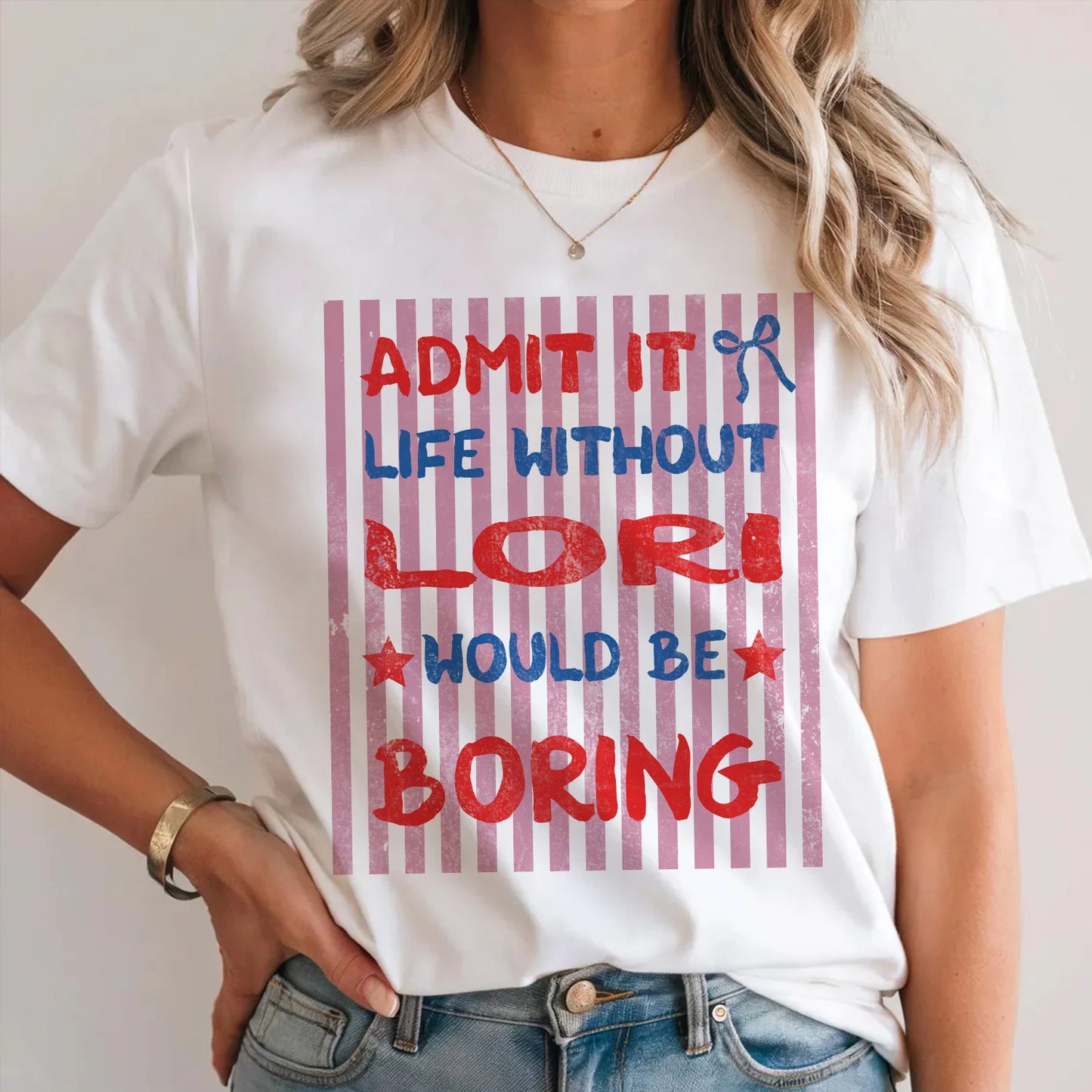 LORI 13K1-545 Admit It Life Without Name Would Be Boring