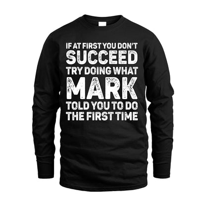 MARK 13K1-117   Personalized Funny Quote Apparel If At First You Dont Succeed