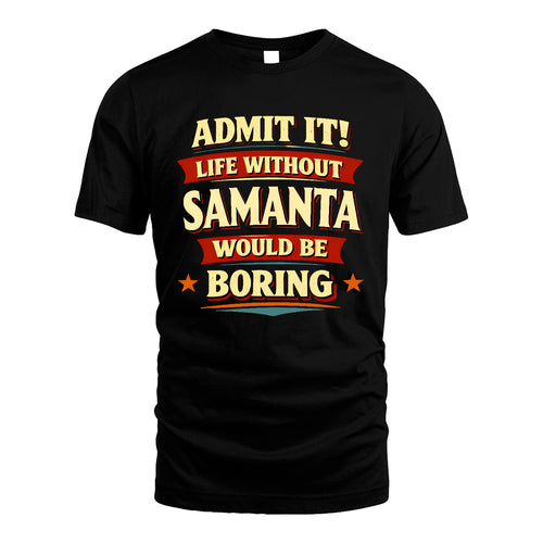 SAMANTA 13K7-503 Admit It Life Without...