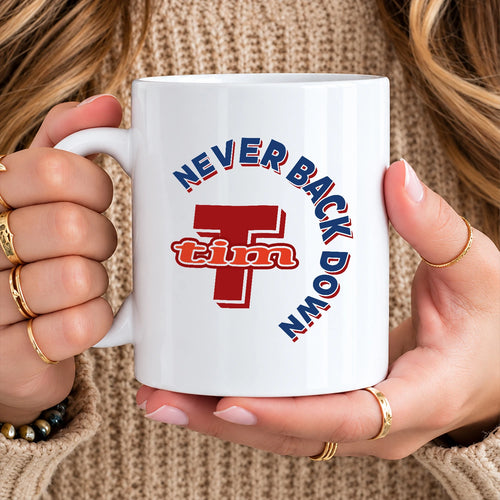 Never Back Down Log With Your Name Mug TIM 13K1 MG25