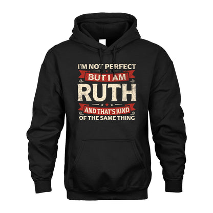RUTH 13K1-566 I'm Not Perfect But I Am...