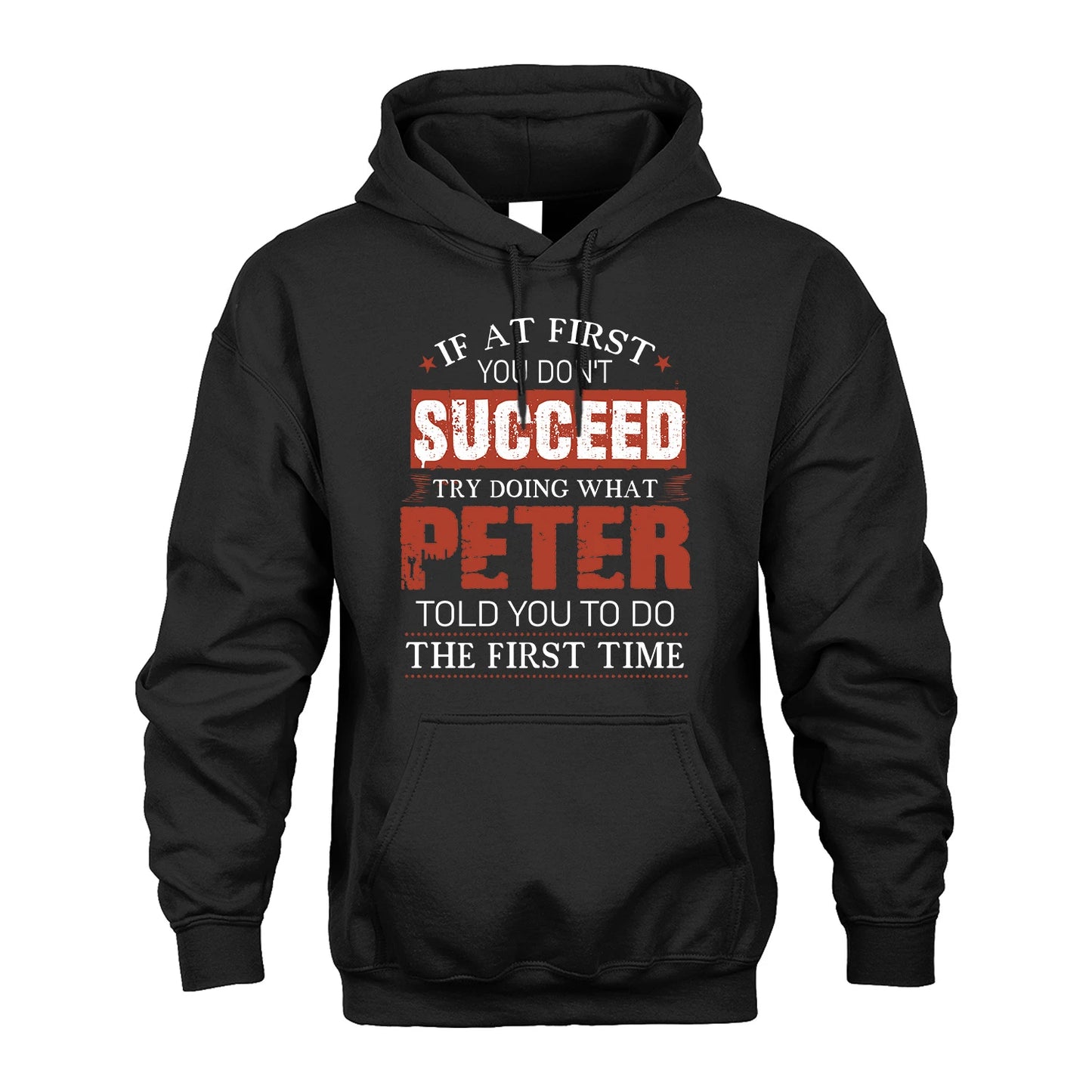PETER 13K1-82–Personalized Funny Quote Apparel “If At First You Don’t Succeed”