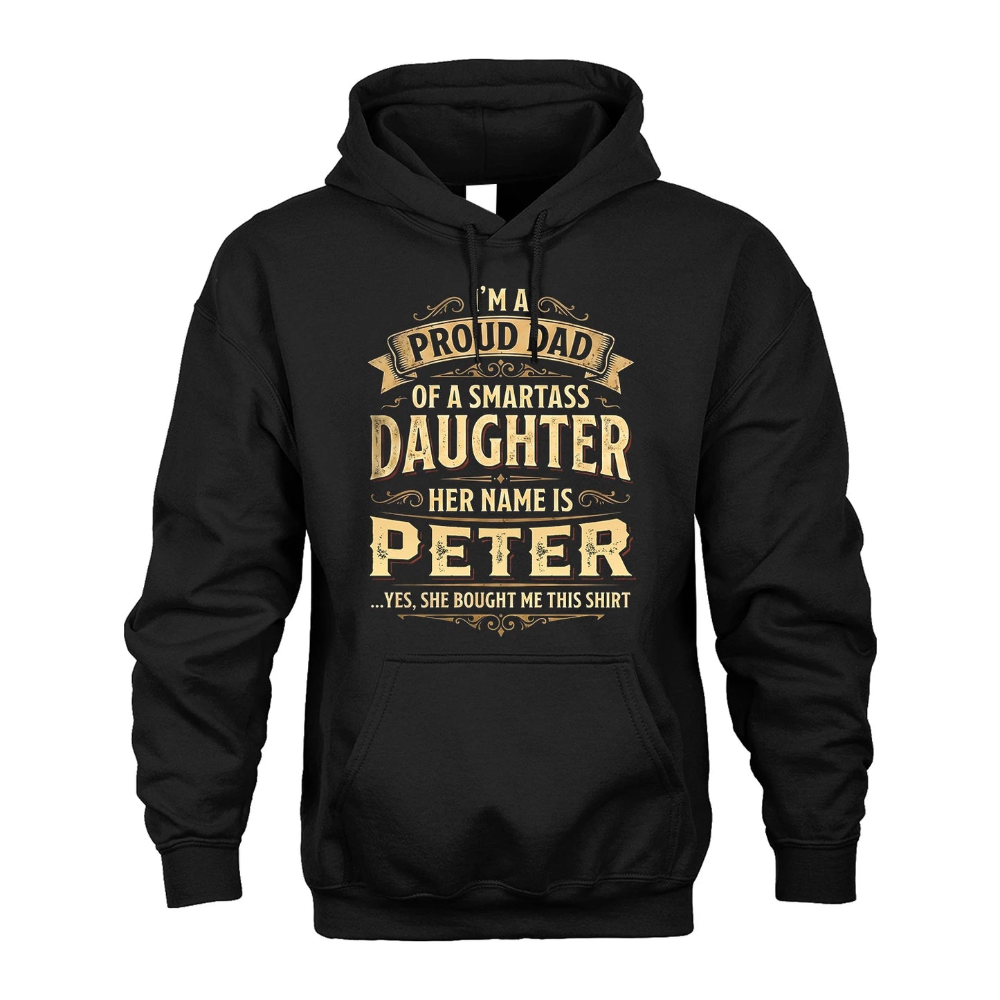 PETER 13K1-356 I'm A Proud Dad Of A Smartass Daughter Her Name Is...