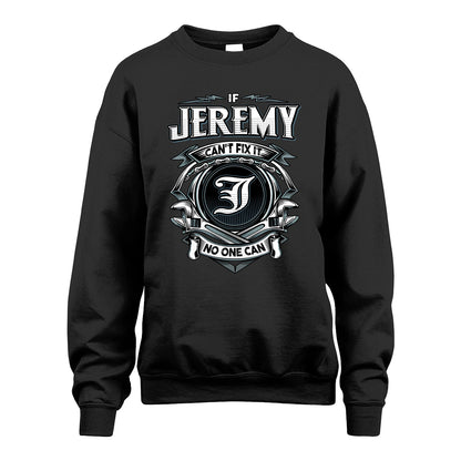 JEREMY 13K1-510 Personalized  "Can’t Fix It No One Can"