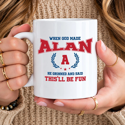 When God Made Your Name Personalized Mug ALAN 13K1 MG08