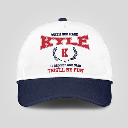 When God Made Your Name He Grinned And Said This'll Be Fun Blue Cap KYLE 13K1 C57PF