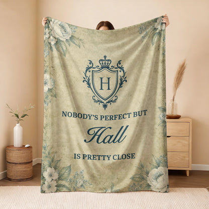 Nobody's Perfect But Your Name Is Pretty Close Green Floral Fleece Blanket HALL 13K1 BK39