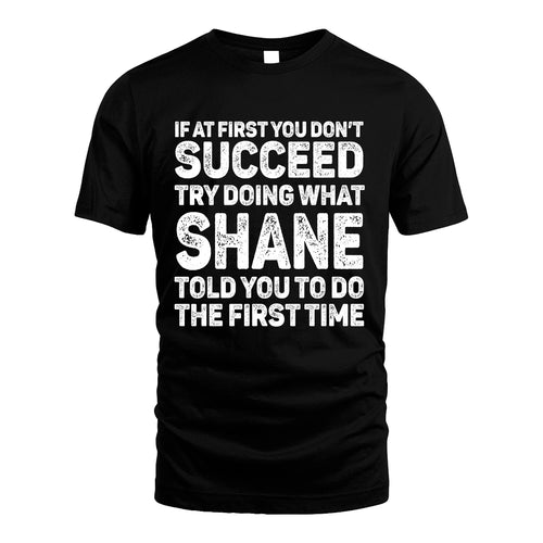 SHANE 13K2-117Personalized Funny Quote Apparel If At First You Dont Succeed