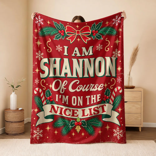 I'm Name Of Course I'm On The Nice List Christmas Fleece Blanket SHANNON 13K1 BK56