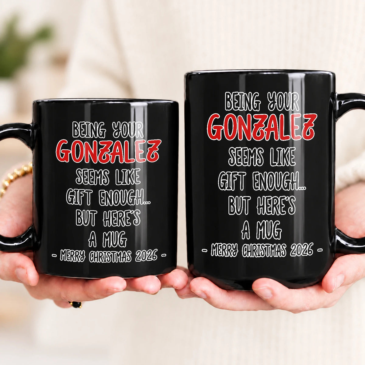 Being Your Name Seems Like Gift Enough Funny Christmas Mug Gift GONZALEZ 13K1 MG33