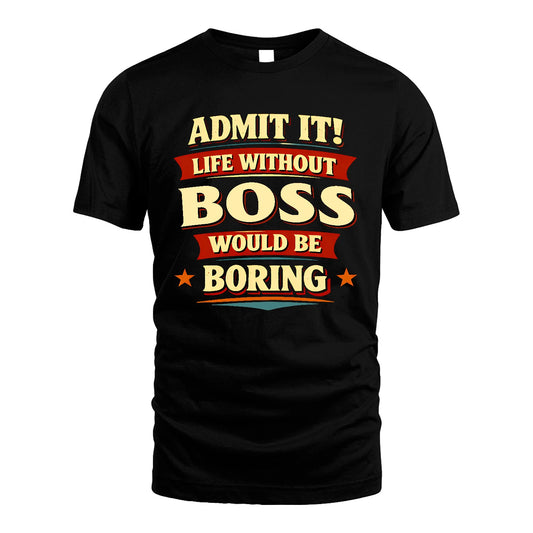 BOSS 13K3-503 Personalized "Admit It Life Without..."