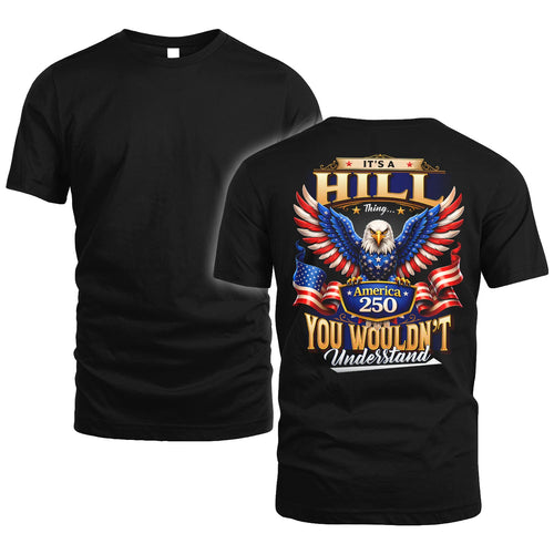 HILL 13K1-518 Personalized "...Thing You Wouldn't Understand"– America 250 Design