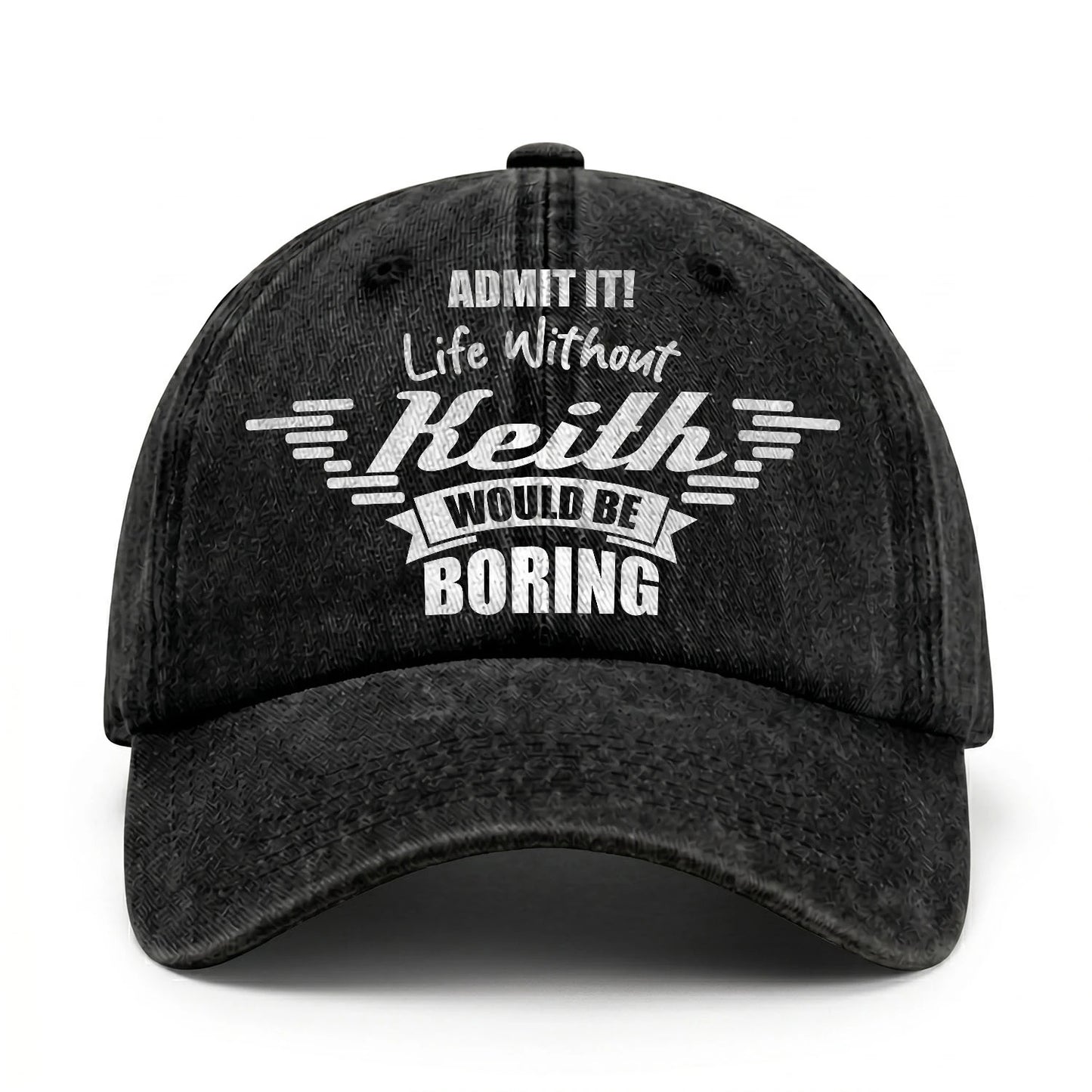 Admit It Life Without Your Name Would Be Boring Vintage Cap KEITH 13K1 C44PF