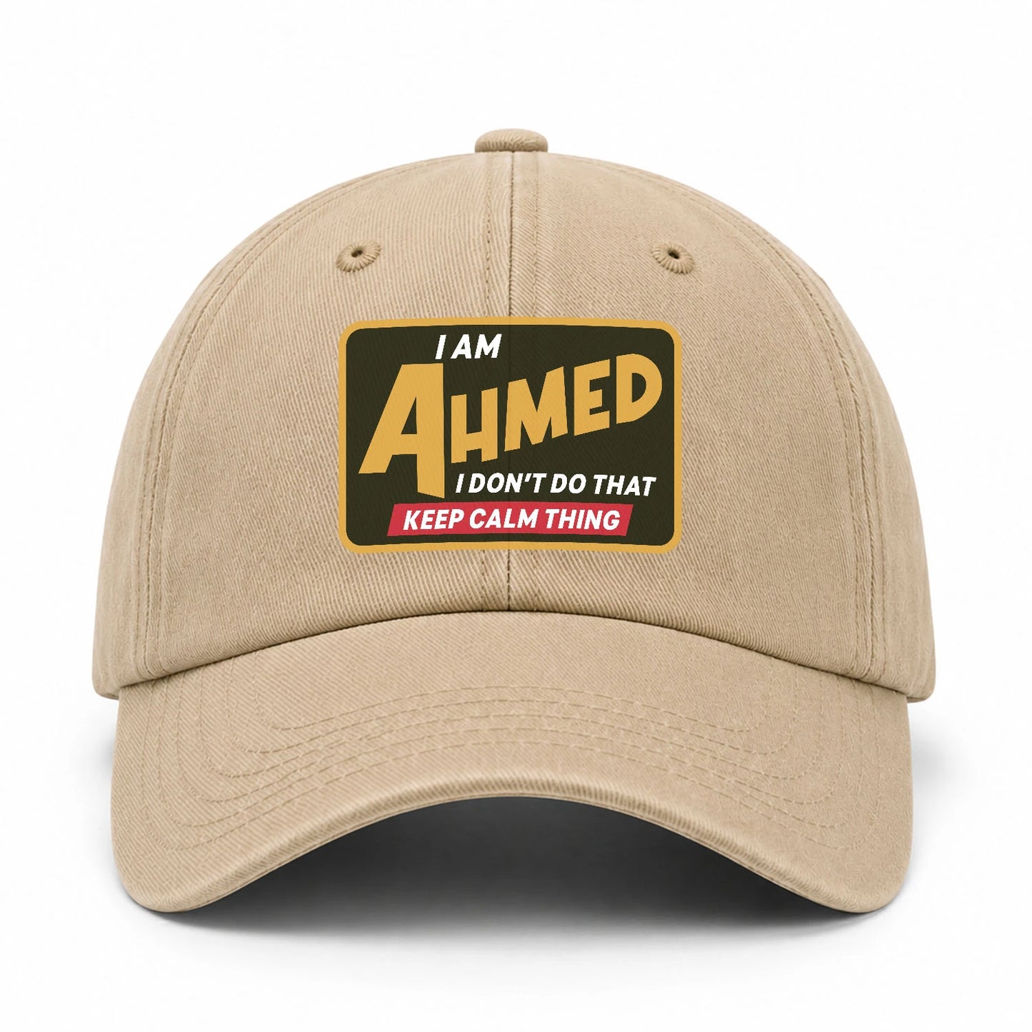 I Am Your Name I Don't Do That Keep Calm Thing Cap AHMED 13K1 C54PF