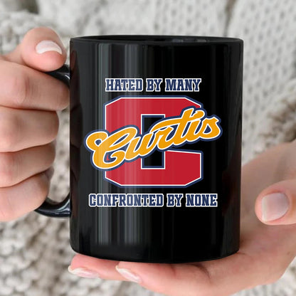 Hated By Many Confronted By None Cool Mug CURTIS 13K1 MG16