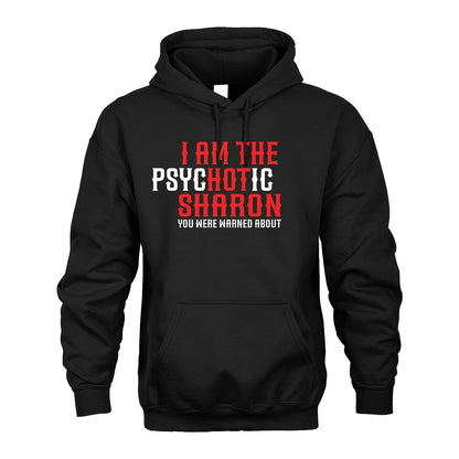 SHARON 13K1-544 I Am The Psychotic Name You Were Warned About