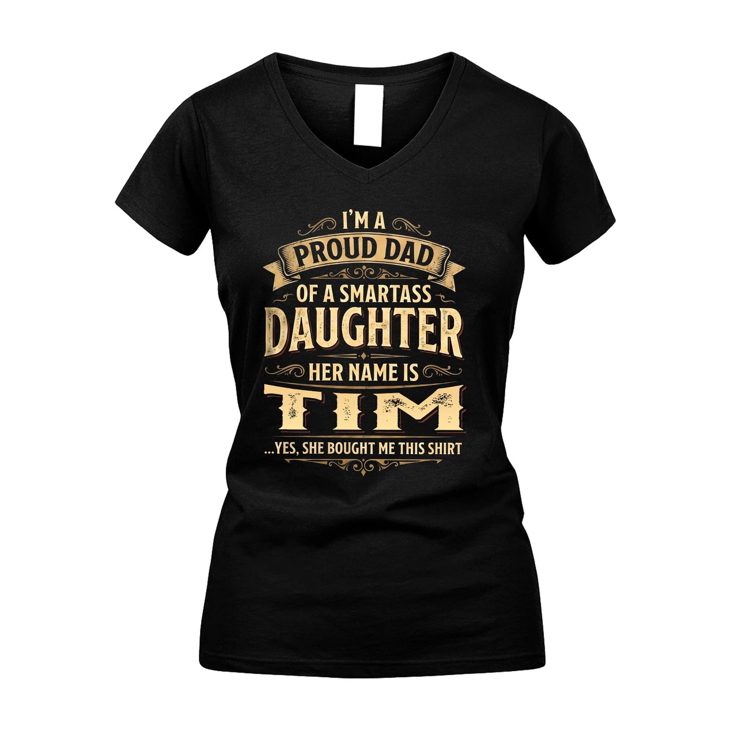 TIM 13K1-356 I'm A Proud Dad Of A Smartass Daughter Her Name Is...