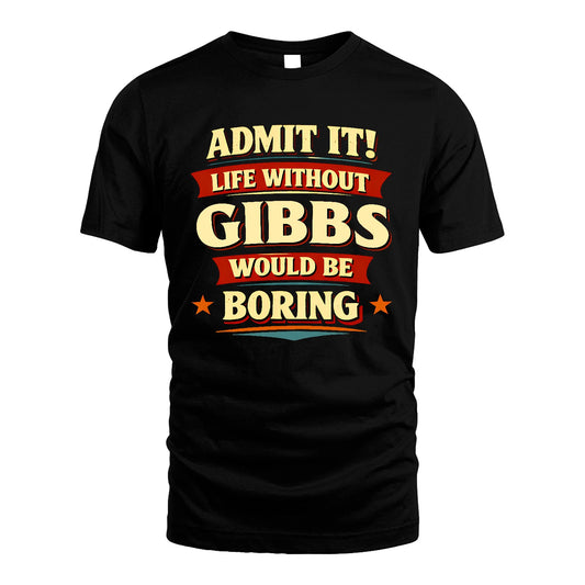 GIBBS 13K4-503 Personalized "Admit It Life Without..."