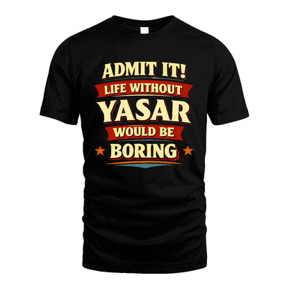 YASAR 13K10-503 Admit It Life Without...