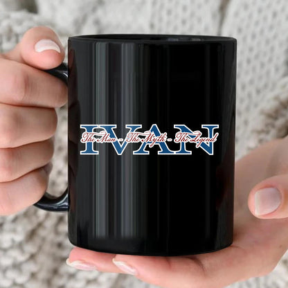 The Man The Myth The Legend With Your Name Mug IVAN 13K1 MG21