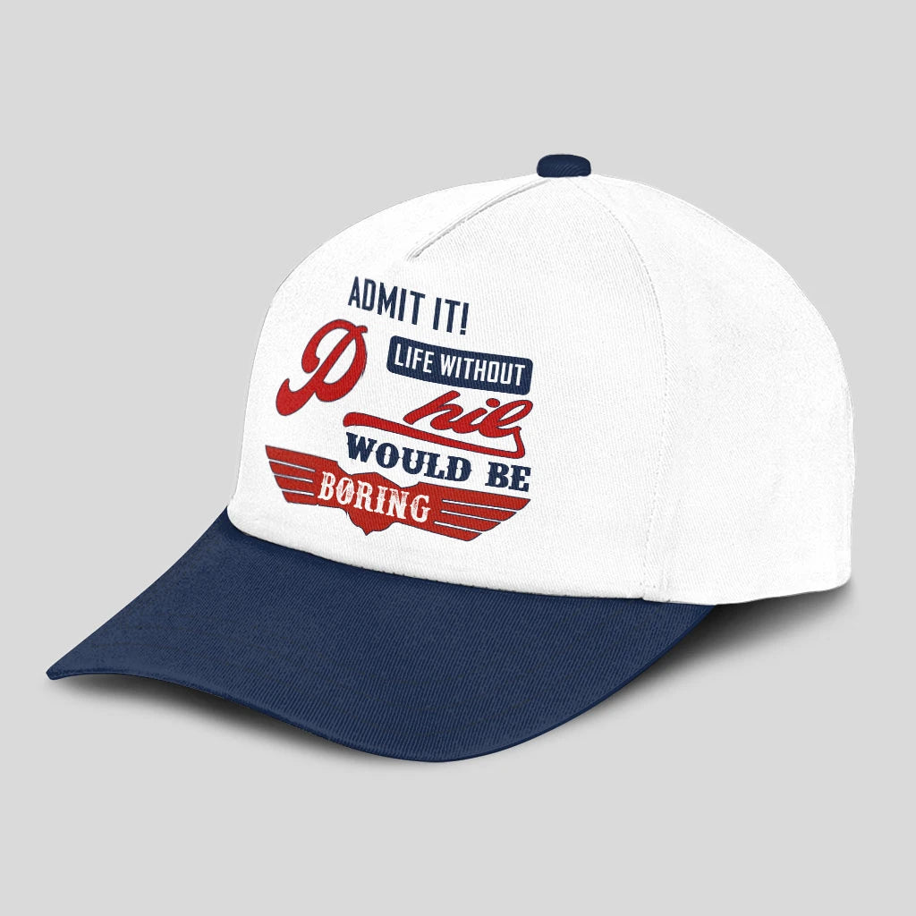 Admit It Life Without Your Name Would Be Boring Vintage Cap PHIL 13K1 C52PF