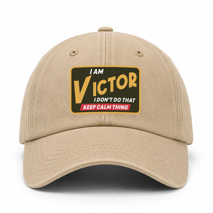 I Am Your Name I Don't Do That Keep Calm Thing Cap VICTOR 13K1 C54PF