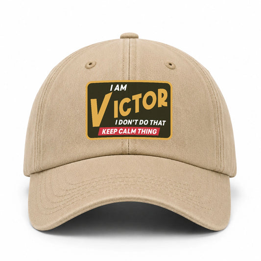 I Am Your Name I Don't Do That Keep Calm Thing Cap VICTOR 13K1 C54PF