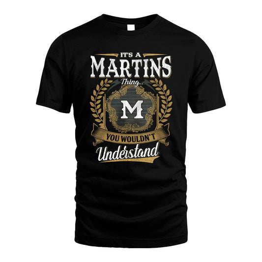 MARTINS 13K1-1–Personalized Name Quote Apparel “It’s an NAME Thing You Wouldn’t Understand”