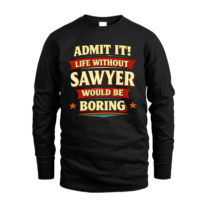 SAWYER 13K5-503 Admit It Life Without...