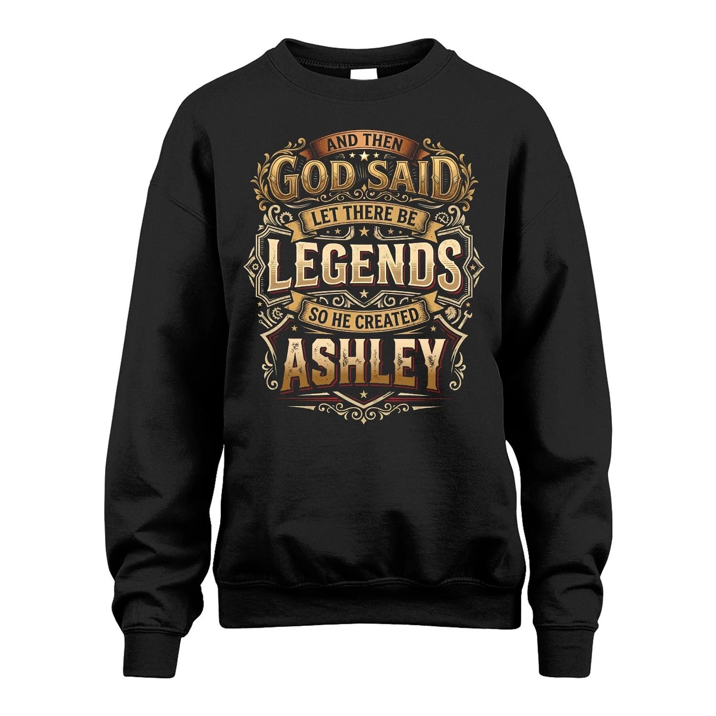 ASHLEY 13K1-540 And Then God Said Let There Be Legends...