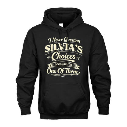 SILVIA 13K1-532 I Never Question... Choices Because I'm One Of Them