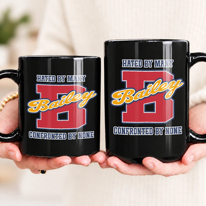 Hated By Many Confronted By None Cool Mug BAILEY 13K1 MG16
