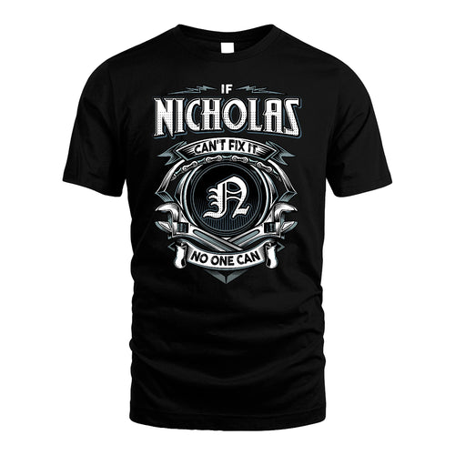NICHOLAS 13K1-510 Personalized  "Can’t Fix It No One Can"