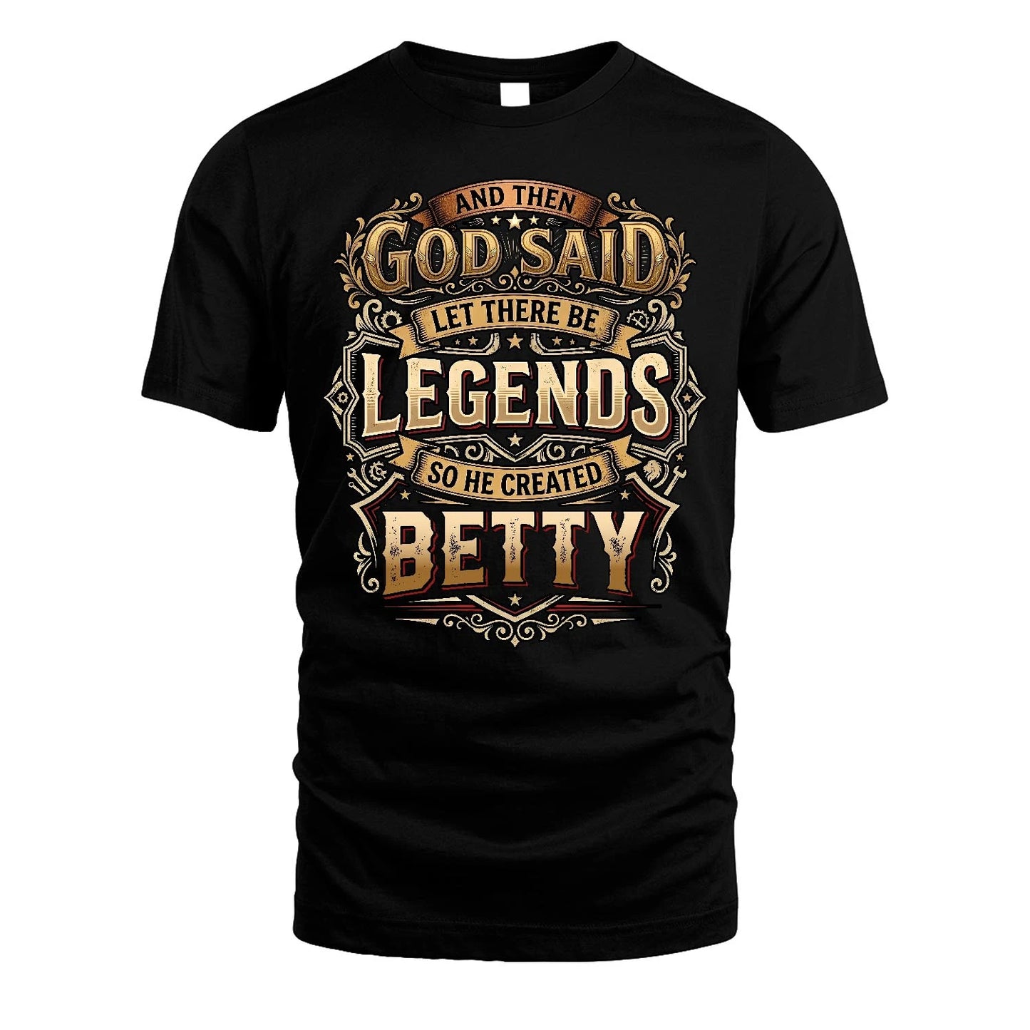BETTY 13K1-540 And Then God Said Let There Be Legends...