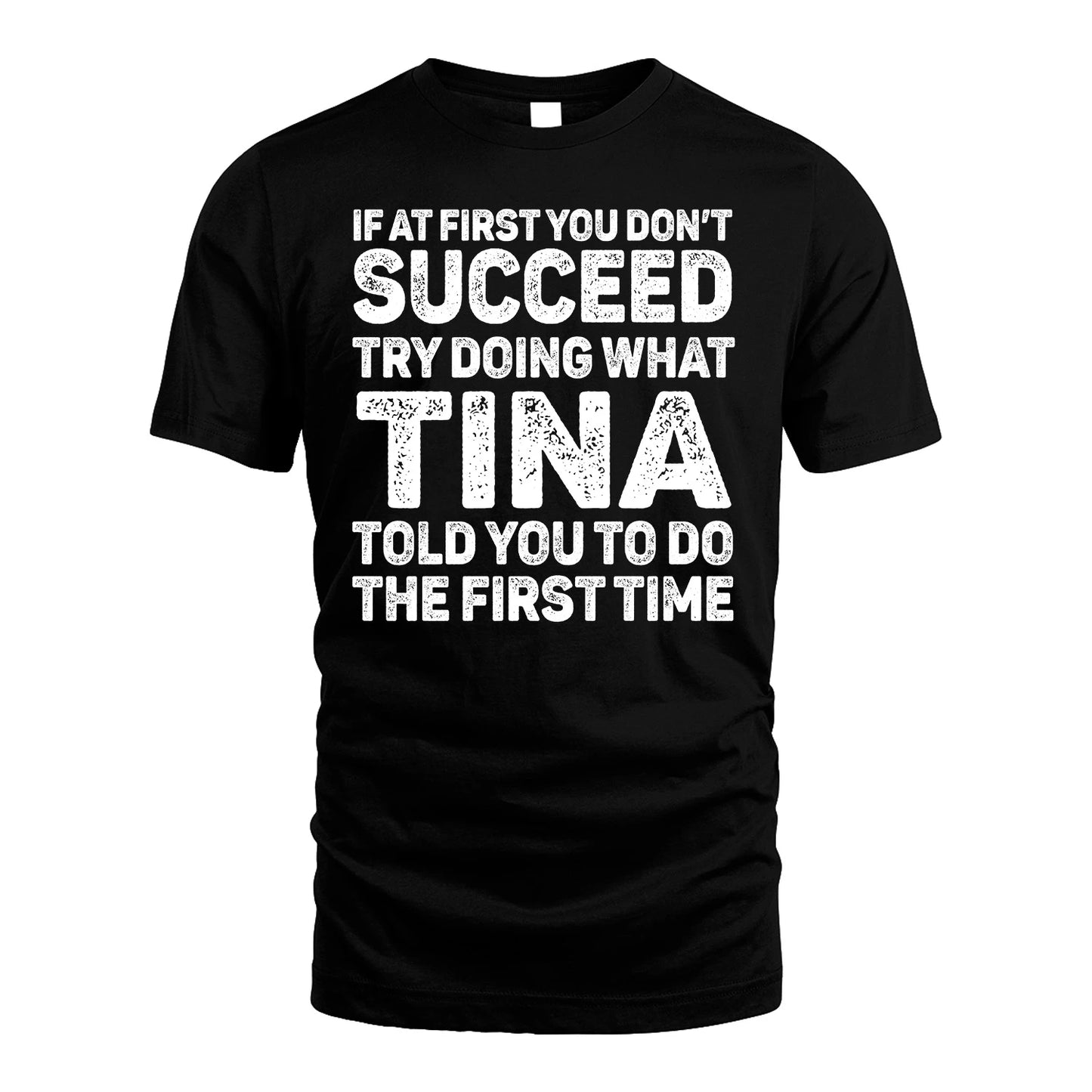 TINA 13K1-117   Personalized Funny Quote Apparel If At First You Dont Succeed